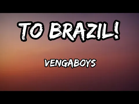 Download MP3 Vengaboys - To Brazil! (Karaoke) - lyrics