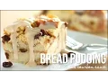 Bread Pudding with Vanilla Bourbon Sauce - Homemade Bread Pudding Recipe