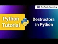 Destructors in Python Data Structure Python Tutorial Perfect eLearning