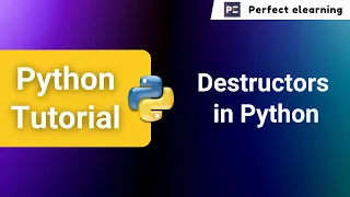 Destructors in Python Data Structure Python Tutorial Perfect eLearning