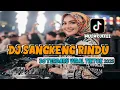 Download Lagu DJ TIKTOK TERBARU 2025-🎵DJ SANGKENG RINDU (JUNGLE DUTCH REMIX)