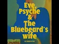 Eve, Psyche & the Bluebeard’s wife (English Ver.)