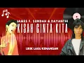 Lagu James F. Sundah \u0026 Dayanthi - Kisah Cinta Kita