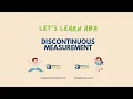 Discontinuous Measurement - Interval Recording and Time Sampling