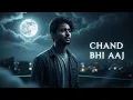 Lagu Chand Bhi Aaj – Teri Yaadon Mein Kho Gaya Heart Touching Bollywood Sad Song Emotional Hindi Track 
