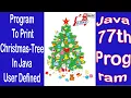 Java 77th program Program to print Christmas tree in java user defined
