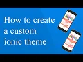 Ionic App Theme Tutorial - Customize your ionic themes and extract colors from design