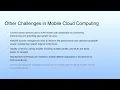 Other Challenges in Mobile Cloud Computing Mobile Cloud Computing - I