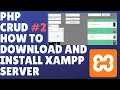 PHP And MySQL Insert Update Delete Tutorial - PART 2 HOW TO DOWNLOAD AND INSTALL XAMPP SERVER