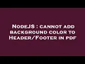 NodeJS cannot add background color to in pdf