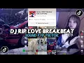 DJ RIP LOVE BREAKBEAT JJ KANE | VIRAL TIKTOK YANG KALIAN CARI IMAM SIDIK DJ TERBARU 2025