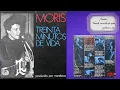 MORIS - DE NADA SIRVE - TREINTA MINUTOS DE VIDA - 1970