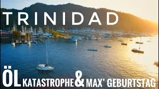 SEGELN: Ölkatastrophe in Trinidad, Star hat Geburtstag und raus aus’m Wasser || Sailing 7seas #43