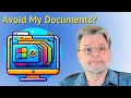 Why I Avoid Windows Standard Folders