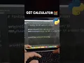 BUILD YOUR OWN GST CALCULATOR USING PYTHON PROGRAMMING