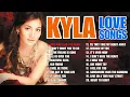 Kyla Love Songs | Non-Stop Playlist