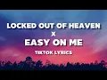 Download Lagu Locked Out Of Heaven X Easy On Me (Bruno Mars, Adele) TIKTOK LYRICS