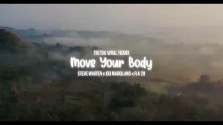 Download DJ TikTok Move Your Body Viral (Steve Wuaten x Igo Margilano x R.K 28) MP3