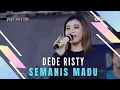 Download Lagu SEMANIS MADU Voc DEDE RISTY LIVE MUSIC “DEDE RISTY” GANJENE PANTURA I