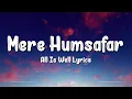 Lagu Mere Humsafar (Lyrics) | All Is Well | Mithoon, Tulsi Kumar, Abhishek Bachchan, Asin, Amitabh Verma