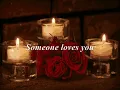 ♫ Someone loves you honey