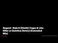 Regard - Ride It (Dimitri Vegas & Like Mike vs Quintino Remix) (Extended Mix)