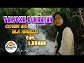 Download Lagu TANJOKH BUKHASAN//Cipt.L.KOMAR~Cover by-ELA NABILA