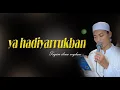Download Lagu ya hadiyarrukban - taqim reyhan