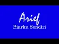 Download Lagu Arief - Biarku Sendiri (Official Lirik Video) MP3
