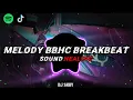 Download Lagu DJ MELODY BBHC BREAKBEAT SOUND HEALING VIRAL TIK TOK TERBARU 2024 🎵 MP3
