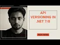 API Versioning in ASP NET Core 7 - Complete Guide