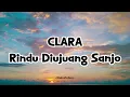 Clara - Rindu Diujuang Sanjo