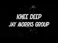 Jay Morris Group - Knee Deep