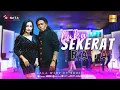 Download Lagu Lala Widy ft Sodiq New Monata - Luka Sekerat Rasa (Official Live Musik)