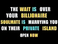 Angels Say: THE WAIT IS OVER! Your Billionaire Soulmate is Marrying YOU on Their Private Island!\