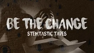 Download Be The Change 'Lyric Video' - STEMtastic Tapes (Cyberbullying Song) MP3