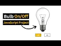 Bulb Using JavaScript JavaScript Project