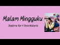 Malam Mingguku - Shakirra Vier & Yovie Widianto | Lyrics / Lirik
