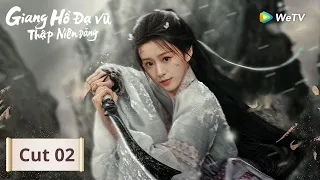 VIETSUB | Giang Hồ Dạ Vũ Thập Niên Đăng | Cut Tập 02 | Chu Dực Nhiên, Bao Thượng Ân | We TV