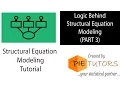 Logic Behind Structural Equation Modeling SEM Tutorial Part 3 www pietutors com