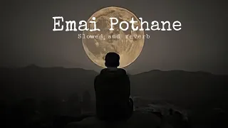 emai pothane song o pitta katha movie slowed and reverb song lofi song 