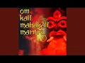 Download Lagu Om Kali Mahakali Mantra