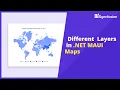 Different Layers in NET MAUI Maps