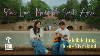 Your Love Made Me Smile Again | Jesus Vive Band | Adellaie Jung | (Official Music Video)