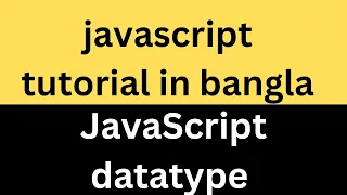 11 JavaScript datatype tutorial in Bangla JavaScript Nuras Channel