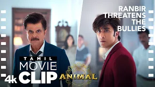animal tamil scene 4 ranbir threatens the bullies ranbir k anil k sandeep v bhushan k
