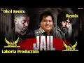 Download Lagu Jail Dhol Mix Labh Heera Punjabi New Songs Remix By Dj Happy By Lahoria Production Remix 2025