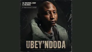da muziqal chef u0026 mlooda ubey ndoda feat miikey ndlovu u0026 mlooda