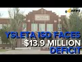 Ysleta school district faces 13 9 million deficit explores cost-cutting measures