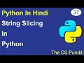 L37 - String Slicing in Python How to reverse a String in Python Python Tutorial in Hindi